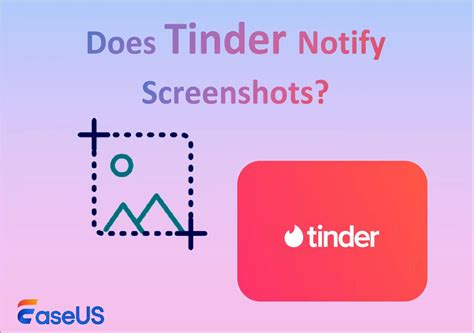 does tinder notify screenshots|More.